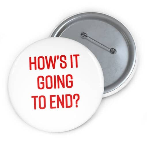 How's It Going To End Pin Button | The Truman Show